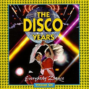 The Disco Years, Vol. 6: Everybody Dance