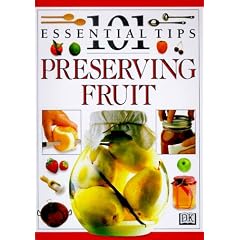 101 Essential Tips: Preserving Fruit by  Oded Schwartz
