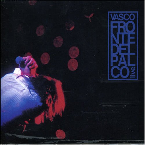 Vasco Rossi - Fronte del Palco - Zortam Music Vasco Rossi - Fronte del Palco - Zortam Music