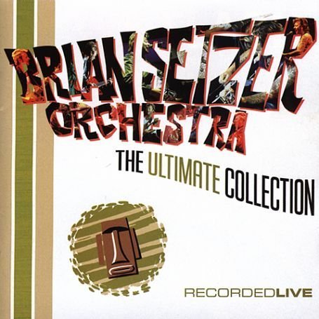 Brian Setzer Orchestra - Ultimate Collection: Recorded Live - Zortam Music