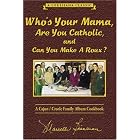 Who's Your Mama, Are You Catholic, and Can You Make A Roux? by  Marcelle Bienvenu