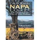 California's Napa Valley: One Hundred Sixty Years of Wine Making by  William F. Heintz and William Hientz