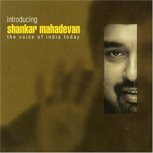 Shankar Mahadevan - Introducing Shankar Mahadevan: The Voice of India Today - Zortam Music