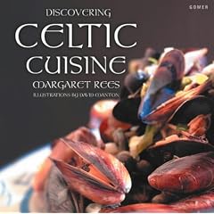 Discovering Celtic Cuisine by Margaret Rees