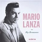 Mario Lanza: My Romance by  Jack Brooks, Sir Noel Coward, Howard / Schwartz, Arthur Dietz, Sammy Fain, and Rudolf Friml 