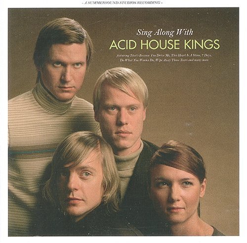 Sing Along With Acid House Kings by Acid House Kings album cover
