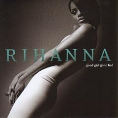 Rihanna&nbsp;-&nbsp;Good Girl Gone Bad