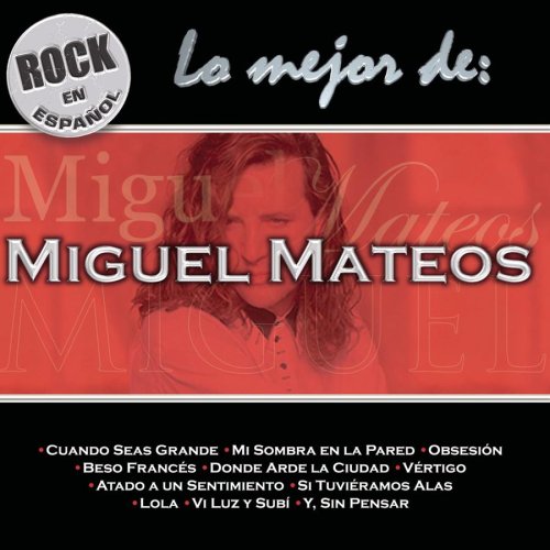 Miguel Mateos - Lo Mejor de Miguel Mateos - Zortam Music