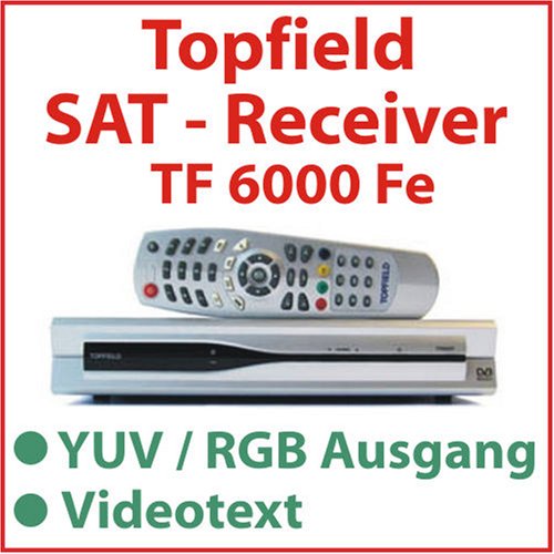 TV Ger&auml;te: Topfield 6000 FE ; FTA Sat-Digitalreceiver; YUV und RGB �ber Scart; RF-Modulator