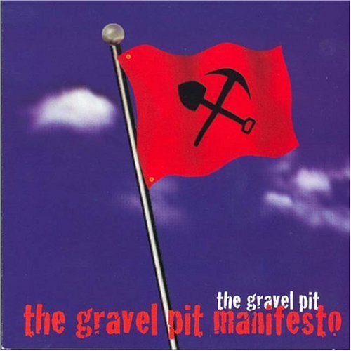 The Gravel Pit Manifesto