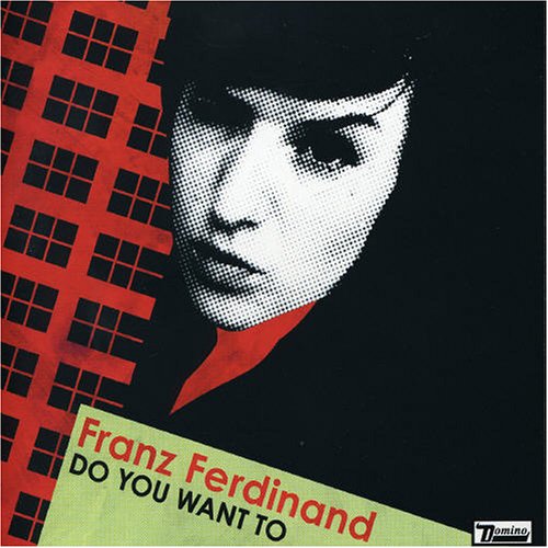 Franz Ferdinand - Do You Want to Pt.2 - Zortam Music