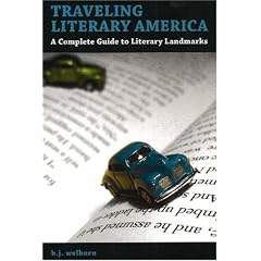 Traveling Literary America: A Complete Guide to Literary Landmarks