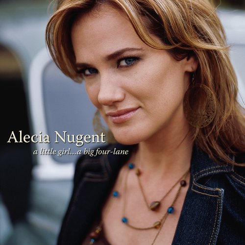 alecia nugent - A Little Girl... A Big Four-Lane - Zortam Music