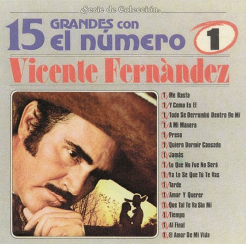 Vicente Fernández - 15 Grandes Con El Numero 1 - Zortam Music
