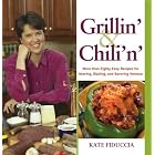 Grillin' and Chili'n: Eighty Easy Recipes for Venison to Sizzle, Smoke, and Simmer by  Kate Fiduccia