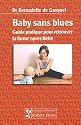 Baby sans blues : Guide pratique pour retrouver la forme apr�s B�b�