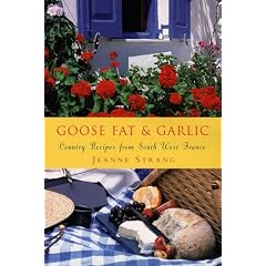Goose Fat and Garlic: Country Recipes From South-West France by International Cuisine