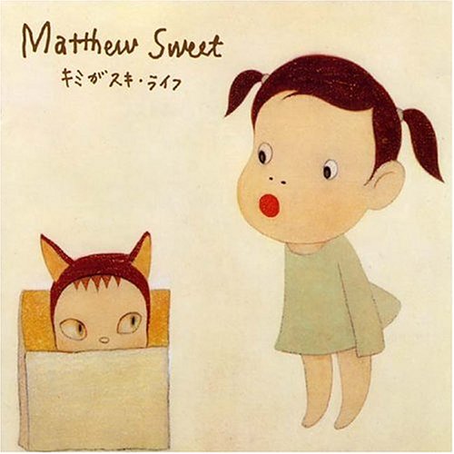 MATTHEW SWEET - Kimi Ga Suki * Raifu - Zortam Music