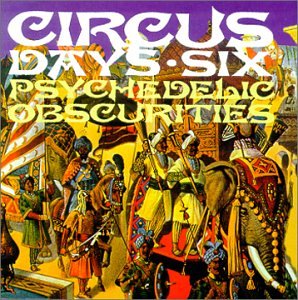 Circus Days Vol 6 UK Psychedelia 1966-1972