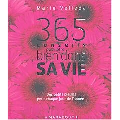 365 conseils : Pour &ecirc;tre bien dans sa vie