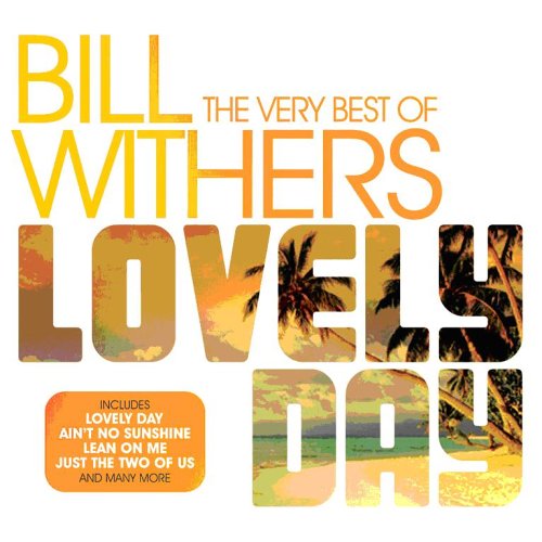 Bill Withers - Lovely Day: the Very Best of Bill Withers - Zortam Music
