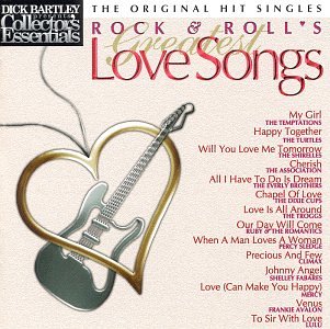 Dick Bartley Presents Collector's Essentials: Rock & Roll's Greatest Love Songs