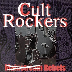 Cult Rockers: Rebels