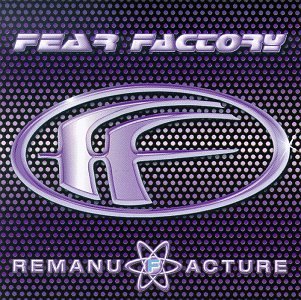 Fear Factory - Remanufacture - Cloning Technology - Zortam Music