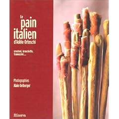 Le pain italien d'Adèle Orteschi. Crostoni, bruschette, tramezzini...