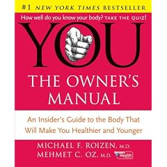YOU: The Owner's Manual: An Insider's Guide to the Body that Will Make You Healthier and Younger