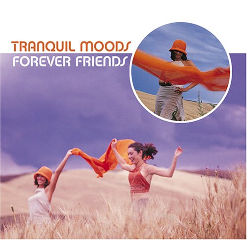 Tranquil Moods: Forever Friends