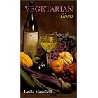 Vegetarian Dishes (Recipes from the Vineyards of Northern California) by  Leslie Mansfield