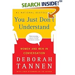 You Just Don't Understand: Women and Men in Conversation