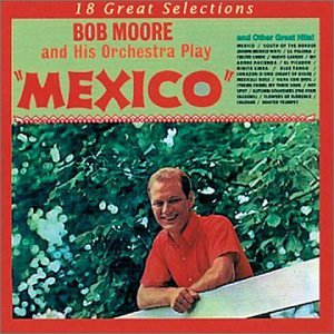 Bob Moore - Mexico - Zortam Music