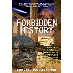Forbidden History: Prehistoric Technologies, Extraterrestrial Intervention, and the Suppressed Origins of Civilization