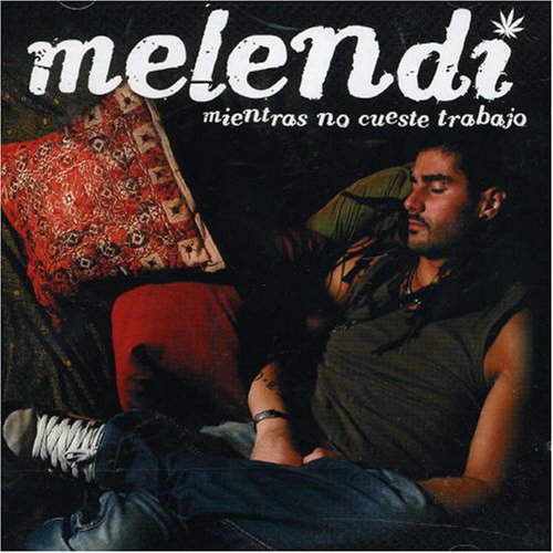 Melendi - Mientras no cueste trabajo - Zortam Music