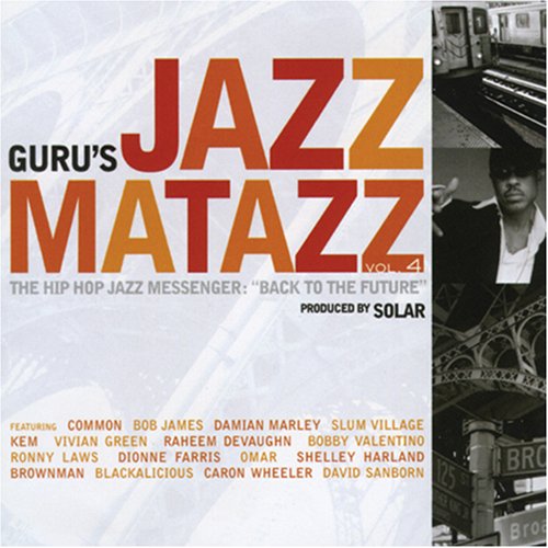 Guru - Jazzmatazz Vol. 4: The Hip Hop Jazz Messenger (Back to the Future) - Zortam Music
