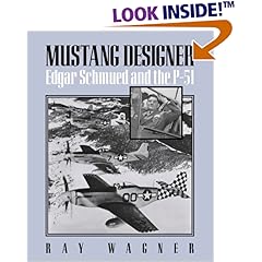 MUSTANG DESIGNER: Edgar Schmued and the P-51