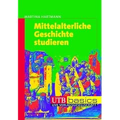 Mittelalterliche Geschichte studieren (Taschenbuch)
