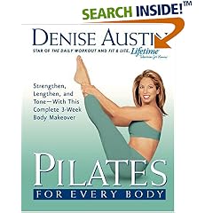 Pilates for Every Body: Strengthen, Lengthen, and Tone-- With This Complete 3-Week Body Makeover