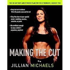 Making the Cut: The 30-Day Diet and Fitness Plan for the Strongest, Sexiest You