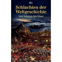 Schlachten der Weltgeschichte. Von Salamis bis Sinai. (Taschenbuch)