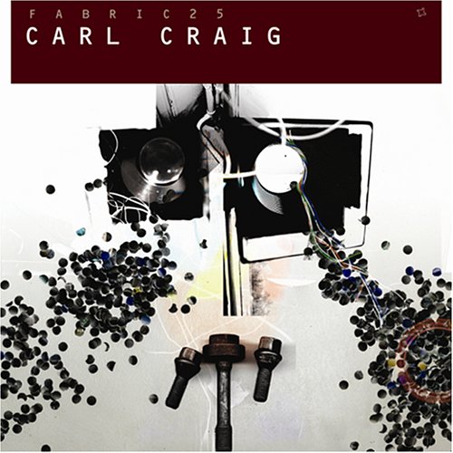 Carl Craig - Fabric 25 - Zortam Music