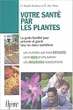 Votre sant� par les plantes : Le guide phyto utile pour toute la famille