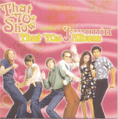 That '70s Show Presents That '70s Album: Jammin'