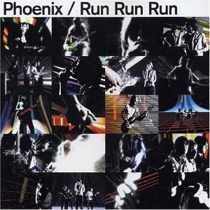 Phoenix - Run Run Run - Zortam Music