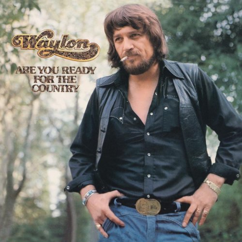 WAYLON JENNINGS - Are You Ready for the Country - Zortam Music