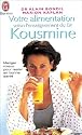 Votre alimentation selon l'enseignement du Dr Kousmine : 90 recettes sant�