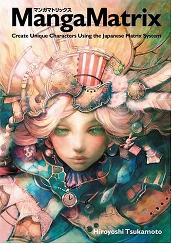 Manga Matrix: Create Unique Characters Using the Japanese Matrix System (Paperback) 