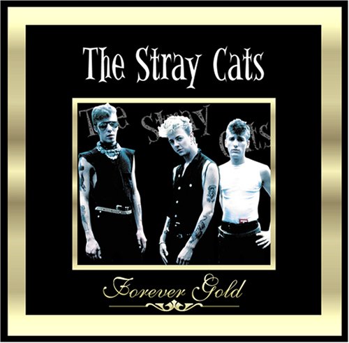 Forever Gold: The Stray Cats